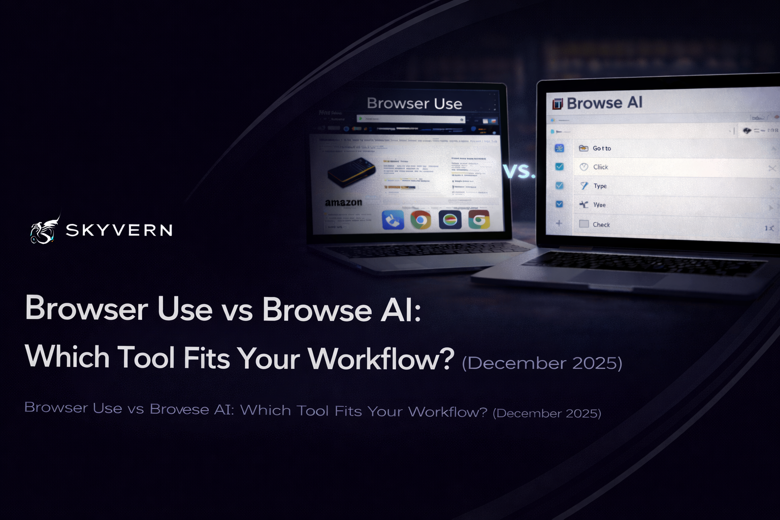 Browser Use vs Browse AI: Which Tool Fits Your Workflow? (December 2025)