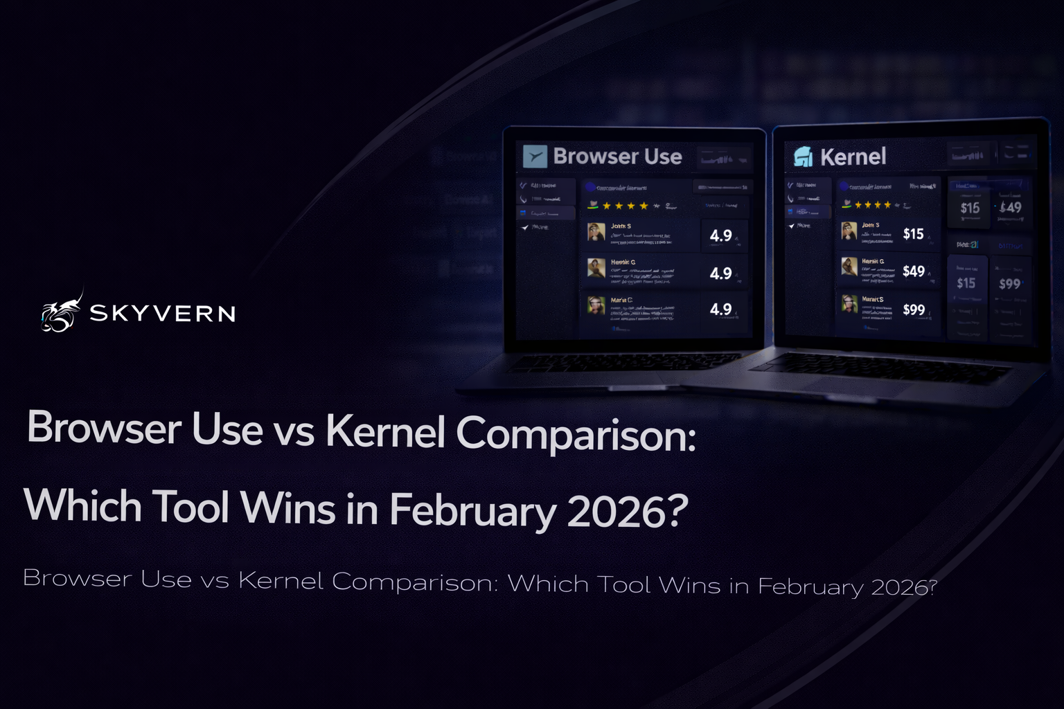 Browser Use vs Kernel Comparison: Which Tool Wins in February 2026?