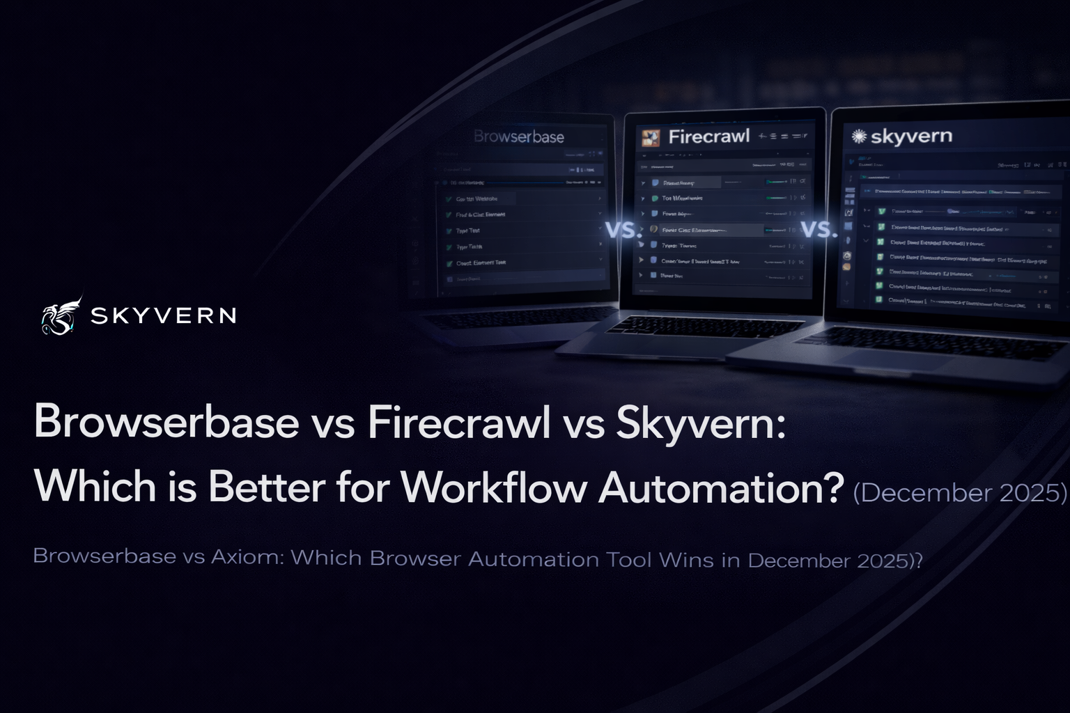 Browserbase vs Firecrawl vs Skyvern: Which is Better for Workflow Automation? (December 2025)