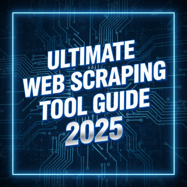 The Ultimate Web Scraping Tool Guide - October 2025 Edition