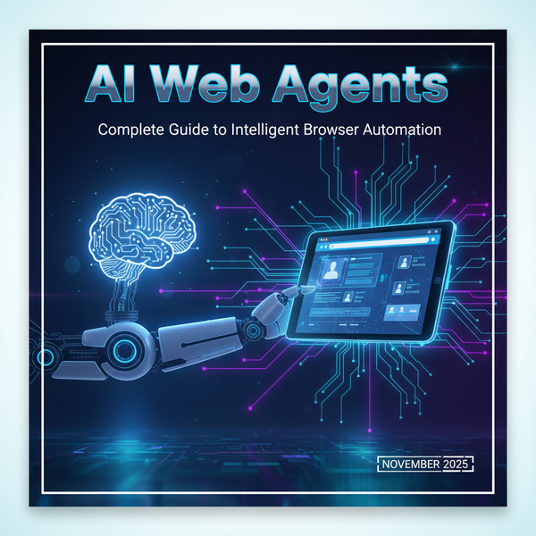AI Web Agents: Complete Guide to Intelligent Browser Automation (November 2025)