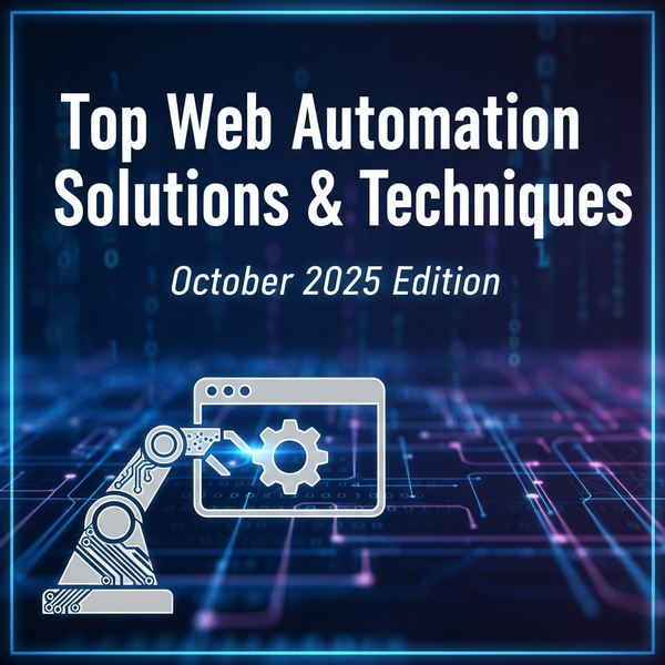 Top Web Automation Solutions & Techniques - October 2025 Edition