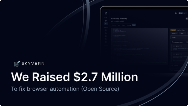 Skyvern – We raised $2.7M to fix browser automation (open source)