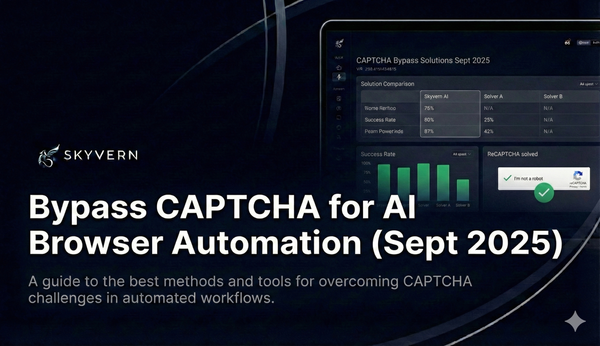 Best Way to Bypass CAPTCHA for AI Browser Automation (September 2025)